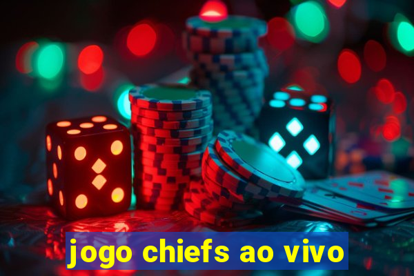 jogo chiefs ao vivo